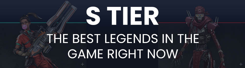 Apex Legends Tier List Tier S